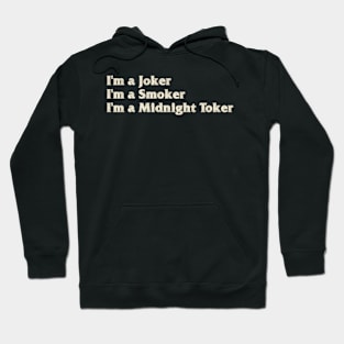 I'm a Joker - I'm a Smoker - I'm a Midnight Toker Hoodie